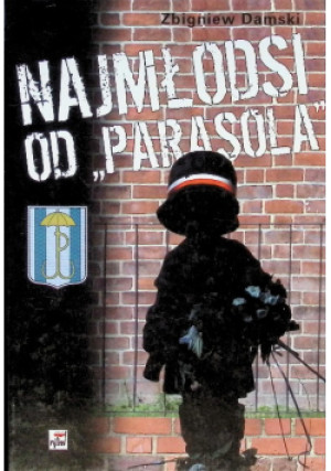Najmłodsi od "Parasola" - Zbigniew Damski - książka historyczna wyd. 2005