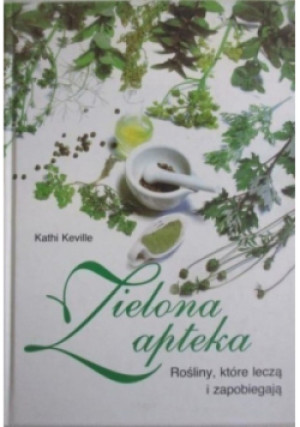 Zielona apteka - Kathi Keville - książka  wyd. 2002