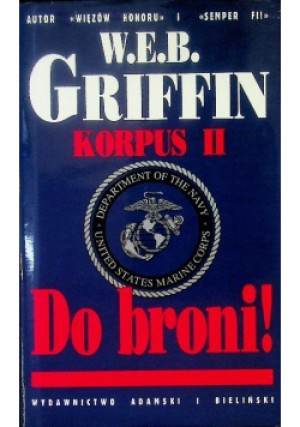 Korpus II Do broni - W. E. B. Griffin - książka  wyd. 1996