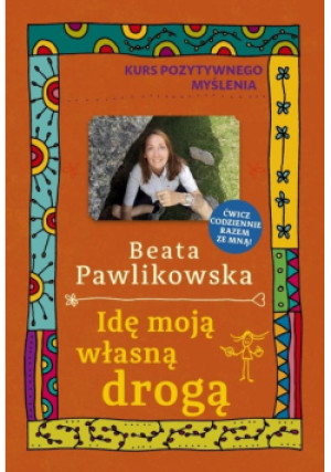 Idę moją własną drogą - Beata Pawlikowska - książka  wyd. 2025