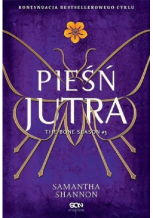 Pieśń jutra Tom 3 - Samantha Shannon - książka fantasy wyd. 2017