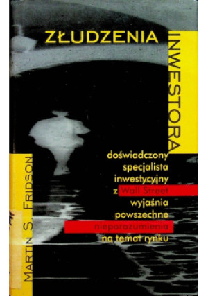 Złudzenia inwestora - Martin S. Fridson - książka  wyd. 2000