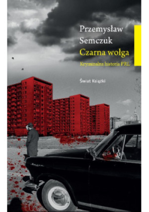 Czarna wołga - Przemysław Semczuk - książka  wyd. 2023