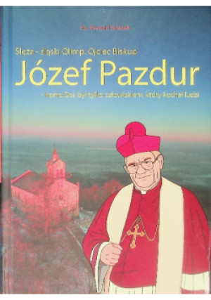 Józef Pazdur - Ryszrd Staszak - książka  wyd. 2021