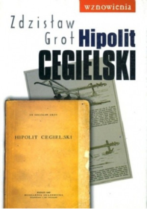 Hipolit Cegielski - Zdzisław Grot - książka historyczna wyd. 2000