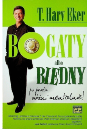 Bogaty albo biedny - T. Harv Eker - książka  wyd. 2011