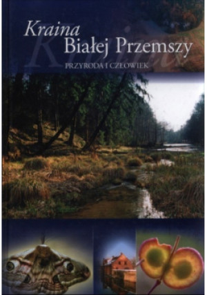 Kraina Białej Przemszy - Ewa Chećko - książka  wyd. 2006