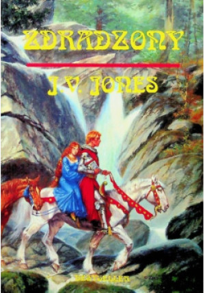 Zdradzony - J. V. Jones - książka  wyd. 1999