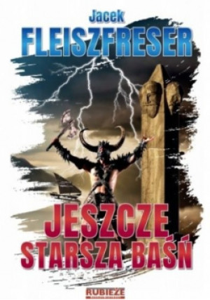 Jeszcze starsza baśń - Jacek Fleiszfreser - książka fantasy wyd. 2023