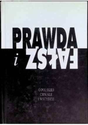 Prawda i fałsz - J. T. Wojtkiewicz - książka historyczna wyd. 2010