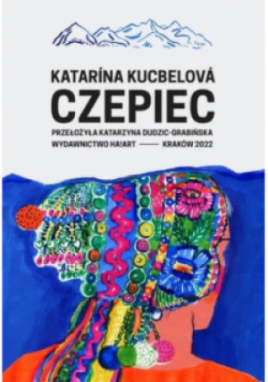 Czepiec - Katarína Kucbelová - książka reportaż wyd. 2022