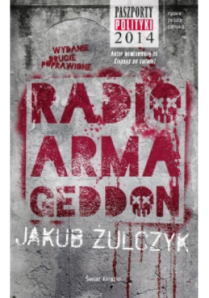 Radio Armageddon - Jakub Żulczyk - książka  wyd. 2015