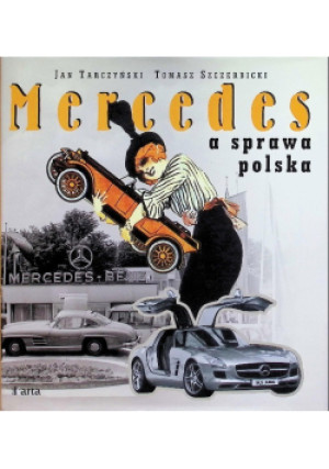 Mercedes a sprawa polska - Jan Tarczyński, Tomasz Szczerbicki - książka  wyd. 2010