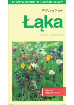 Łąka Rośliny i zwierzęta - Wolfgang Dreyer - książka  wyd. 1995