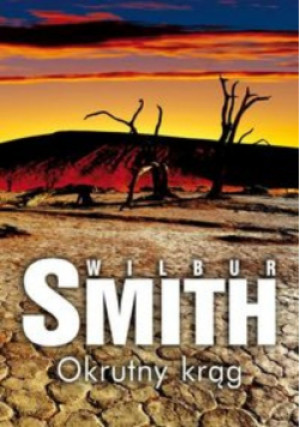 Okrutny krąg - Wilbur Smith - książka  wyd. 2015