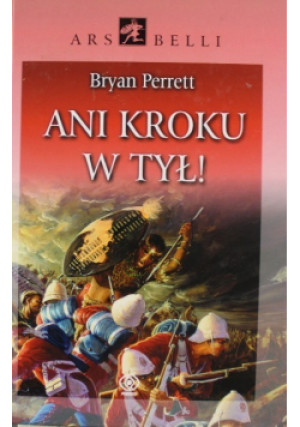 Ani kroku w tył - Bryan Perrett - książka  wyd. 2002