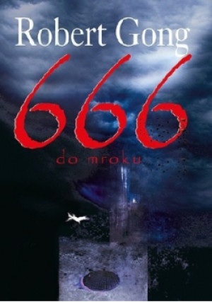 666 do mroku - Robert Gong - książka  wyd. 2014