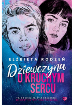 Dziewczyna o kruchym sercu - Rodzeń Elżbieta - książka reportaż wyd. 2023