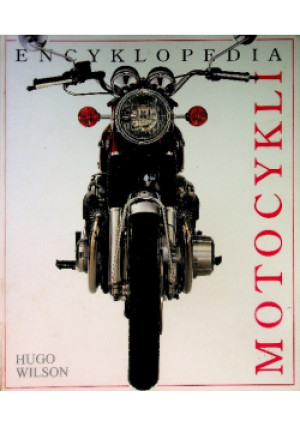 Encyklopedia motocykli - Hugo Wilson - książka  wyd. 2000