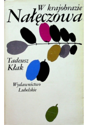 W krajobrazie Nałęczowa - Tadeusz Kłak - książka historyczna wyd. 1983