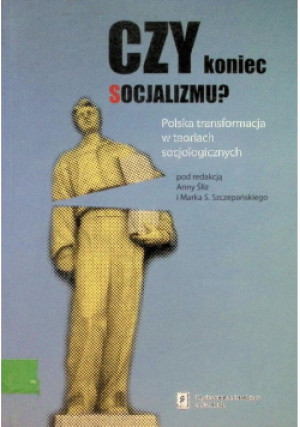 Czy koniec socjalizmu - Anna Śliz - książka  wyd. 2008