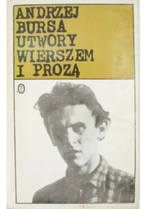 Utwory wierszem i prozą - Andrzej Bursa - książka  wyd. 1969