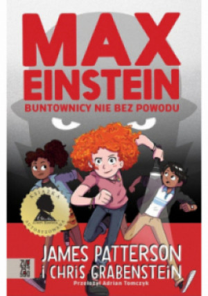 Max Einstein. Buntownicy nie bez powodu - Patterson James, Grabenstein Chris - książka  wyd. 2019