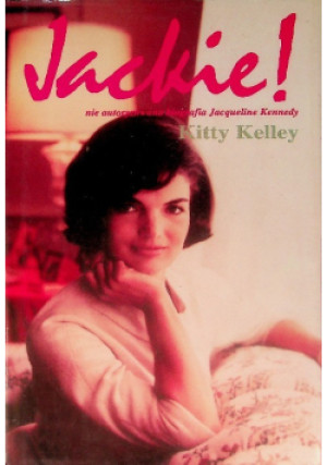 Jackie nie autoryzowana biografia Jacqueline Kennedy! - Kitty Kelly - książka  wyd. 1994