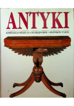 Antyki Kompedium wiedzy dla kolekcjonerów i miłośników staroci - Huan Mallalien - książka historyczna wyd. 1995