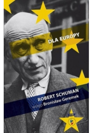 Dla Europy - Robert Schuman - książka  wyd. 2009