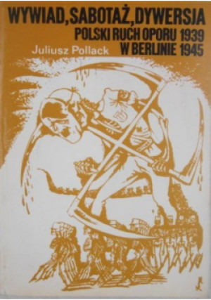 Wywiad, sabotaż, dywersja - Juliusz Pollack - książka historyczna wyd. 1991