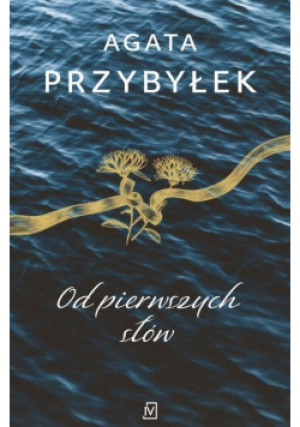 Od pierwszych słów - Agata Przybyłek - książka  wyd. 2021