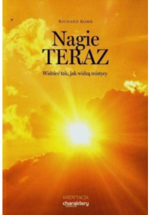 Nagie teraz - Richard Rohr - książka  wyd. 2014