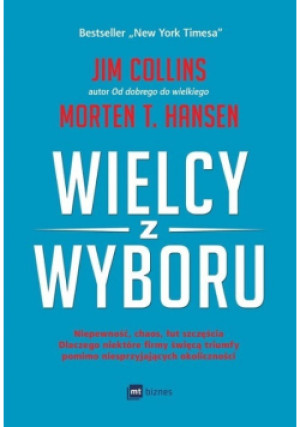 Wielcy z wyboru - Jim Collins, Morten T. Hansen - książka  wyd. 2013