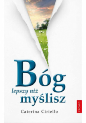 Bóg lepszy niż myślisz - Caterina Ciriello - książka  wyd. 2025