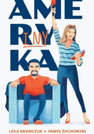 Ameryka i my - Paweł Żuchowski, Lidia Krawczuk - książka reportaż wyd. 2020