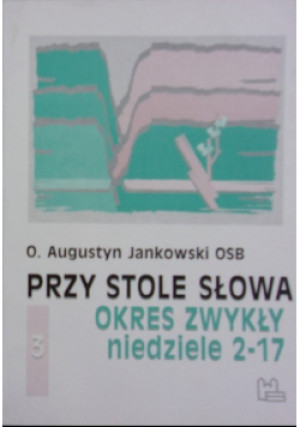 Przy stole słowa Tom 3 - Augustyn Jankowski - książka reportaż wyd. 2000