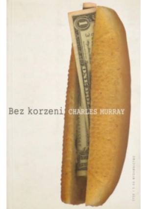 Bez korzeni - Charles Murray - książka historyczna wyd. 2001