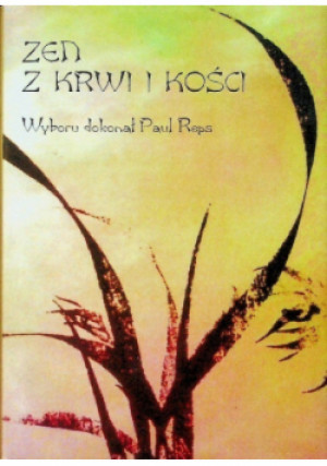 Zen z krwi i kości - Paul Reps - książka historyczna wyd. 1998