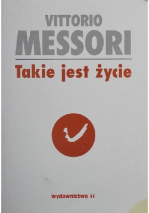 Takie jest życie - Vittorio Messori - książka historyczna wyd. 2002