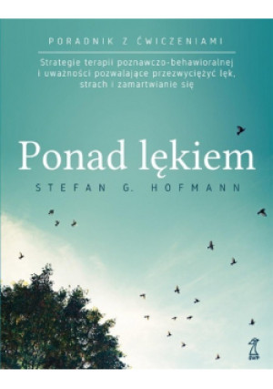 Ponad lękiem - Stefan G. Hofmann - książka  wyd. 2021