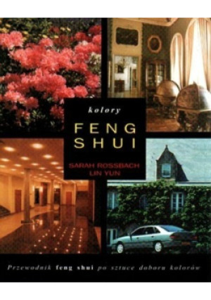 Kolory Feng Shui - Sarah Rossbach, Lin Yun - książka  wyd. 1999