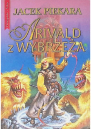 Arivald z Wybrzeża - Jacek Piekara - książka fantasy wyd. 2000