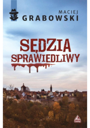 Sędzia sprawiedliwy - Maciej Grabowski - książka  wyd. 2023