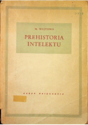 Prehistoria intelektu - M. Wojtonis - książka historyczna wyd. 1951