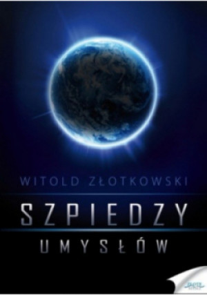 Szpiedzy umysłów - Witold Złotkowski - książka  wyd. 2012