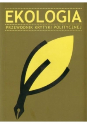 Ekologia Przewodnik krytyki politycznej - książka  wyd. 2009