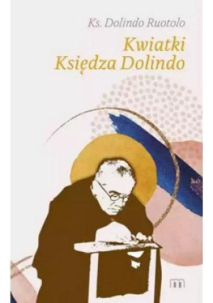 Kwiatki księdza Dolindo - Dolindo Ruotolo - książka  wyd. 2022