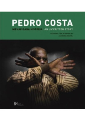 Nienapisana historia - Pedro Costa - książka  wyd. 2018