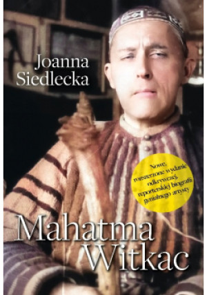 Mahatma Witkac - Joanna Siedlecka - książka historyczna wyd. 2005